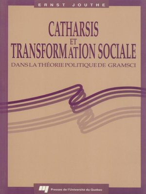 cover image of Catharsis et transformation sociale dans la théorie politique de Gramsci
